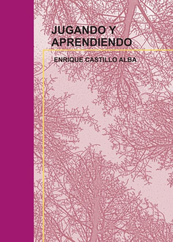 Jugando y aprendiendo  | ENRIQUE CASTILLO ALBA