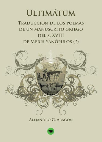 Ultimátum: traducción de los poemas de un manuscrito griego | Alejandro G. Aragón