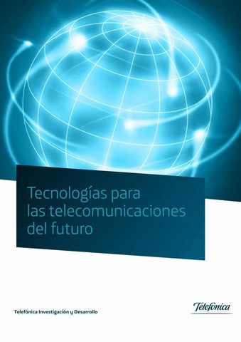 Tecnologías para las telecomunicaciones del futuro | Empleados de Telefónica I+D