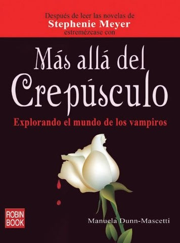 MAS ALLA DEL CREPUSCULO | Manuela Dunn-Mascetti