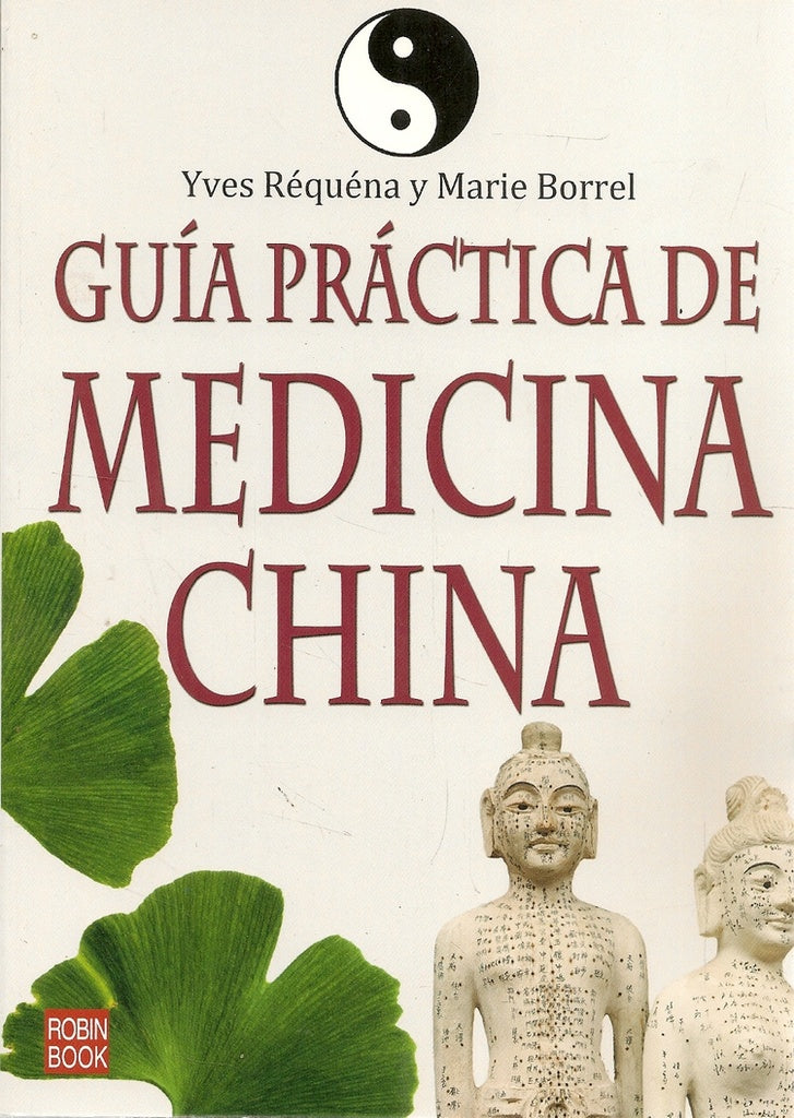 GUIA PRACTICA DE MEDICINA CHINA | Yves Requena