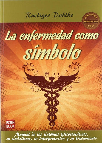 LA ENFERMEDAD COMO SIMBOLO.. | Ruediger Dahlke
