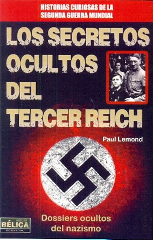 LOS SECRETOS OCULTOS DEL TERCER REICH | Paul Lemond