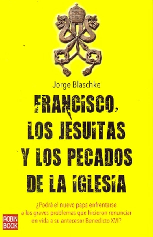 francisco, los jesuitas y los pecados de la iglesia | Jorge Blaschke