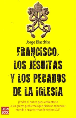 francisco, los jesuitas y los pecados de la iglesia | Jorge Blaschke