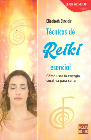 TECNICAS DE REIKI ESENCIAL .. | ELIZABETH SINCLAIR