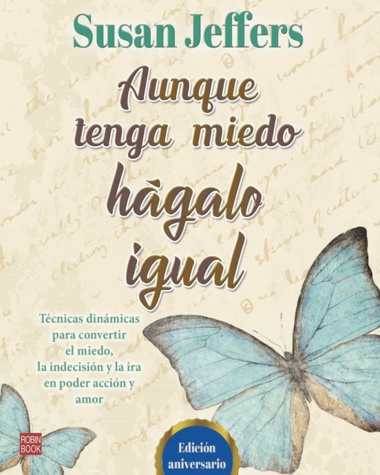 AUNQUE TENGA MIEDO, HÁGALO IGUAL.. | Susan Jeffers