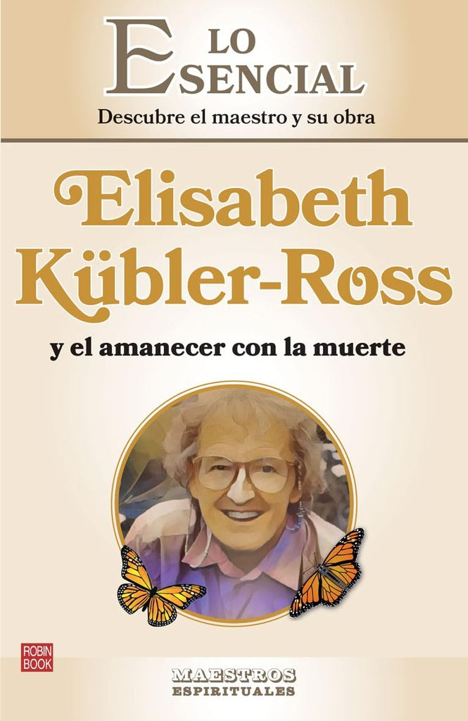 ELISABETH KUBLER-ROSS Y EL AMANECER CON LA MUERTE.. | Elisabeth Kubler-Ross