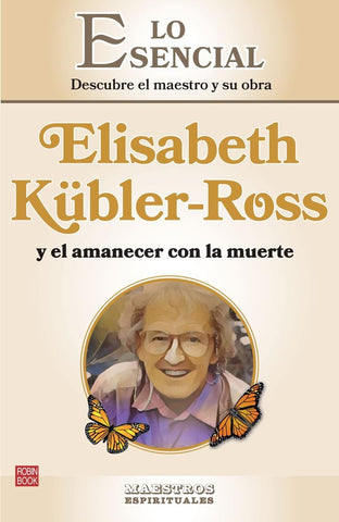 ELISABETH KUBLER-ROSS Y EL AMANECER CON LA MUERTE.. | Elisabeth Kubler-Ross