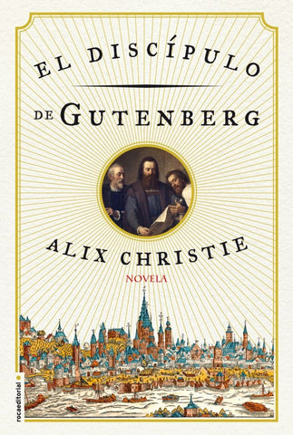 EL DISCIPULO DE GUTENBERG | ALIX  CRISTIE