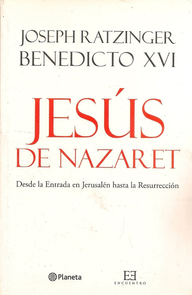 Jesús de Nazaret | Benedicto XVI - Ratzinger