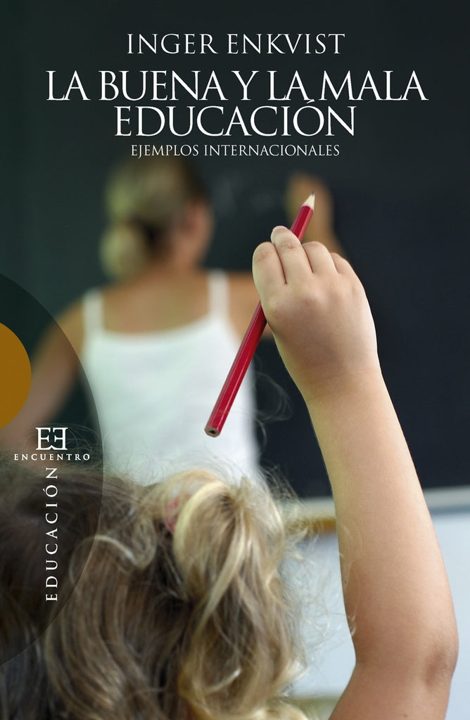 La buena y la mala educación | Inger Enkvist