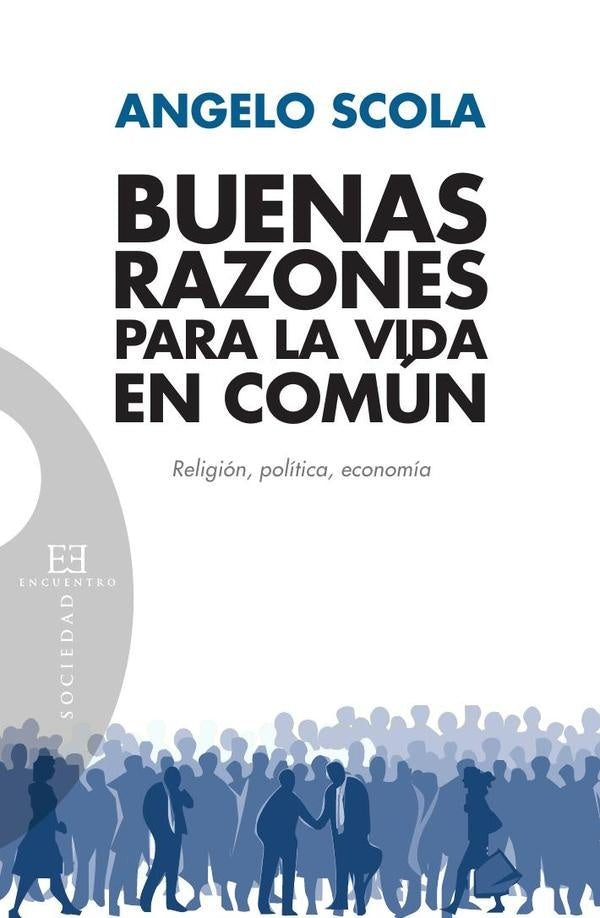 Buenas razones para la vida en común | Angelo Scola