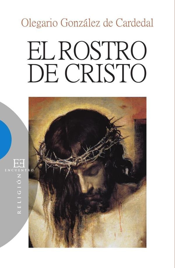El rostro de Cristo | Olegario  González de Cardedal