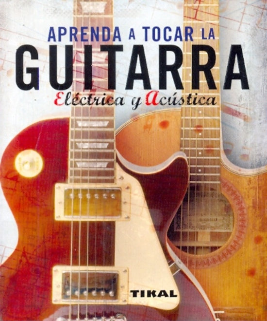 Aprenda a tocar la guitarra eléctrica y acústica