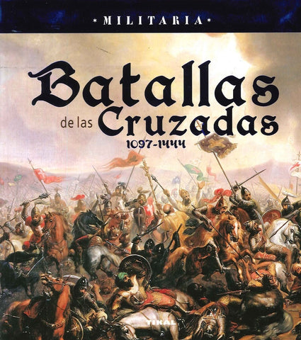 Batallas de las Cruzadas 1097 - 1444 | VARIOS  AUTORES