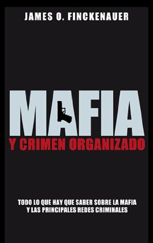 MAFIA Y CRIMEN ORGANIZADO.. | JAMES O. FINCKENAUER