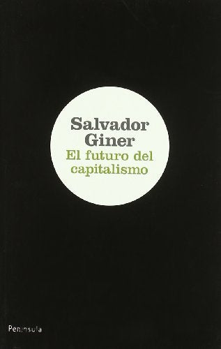 FUTURO DEL CAPITALISMO, EL | SALVADOR GINER