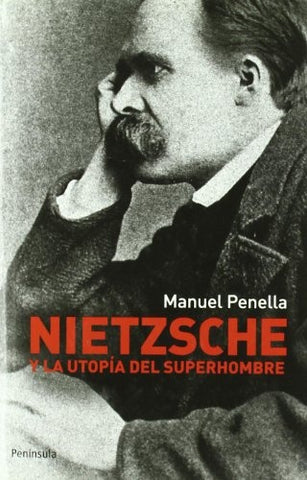 Nietzsche y la utopía del superhombre | Manuel Penella