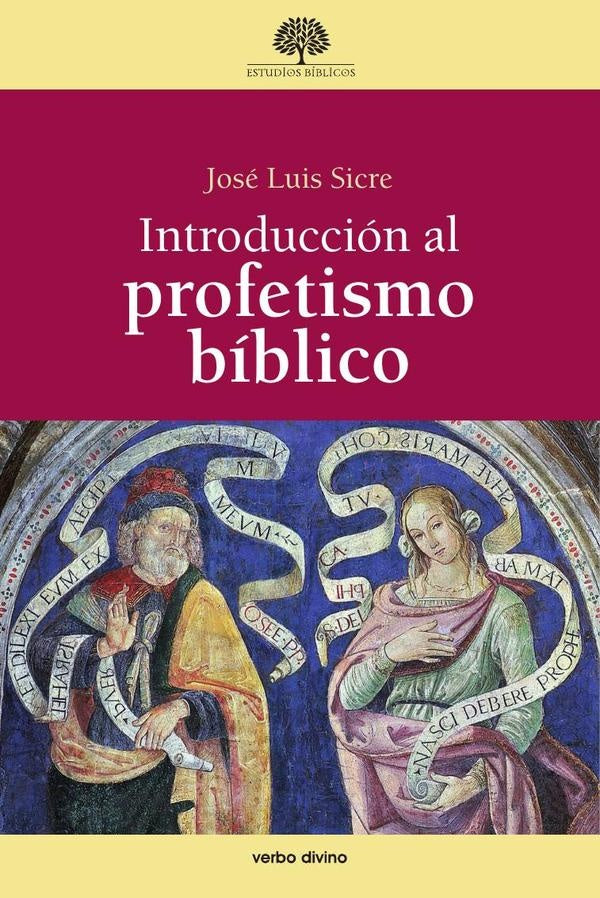 Introducción al profetismo bíblico | José Luis Sicre Díaz
