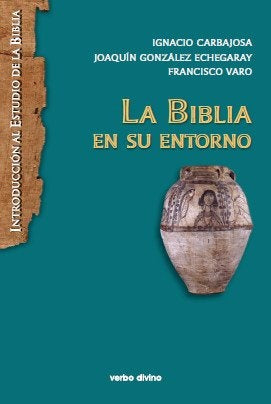 La Biblia en su entorno | González Echegaray, Carbajosa Pérez y otros