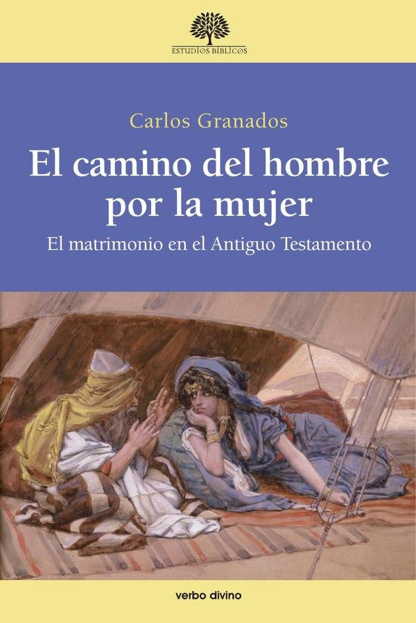 El camino del hombre por la mujer | Carlos Granados García