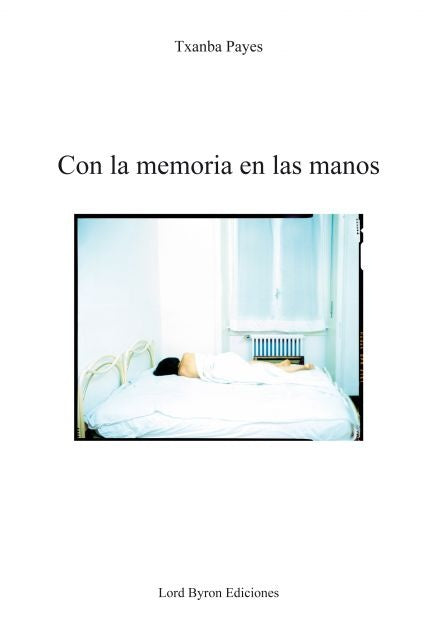 Con la memoria en las manos | Txanba Payes