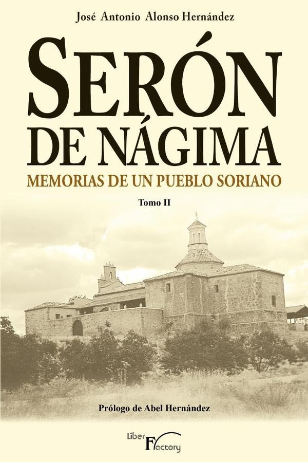 Serón de Nágima. Memorias de un pueblo soriano. Tomo II | José Antonio Alonso Hernández
