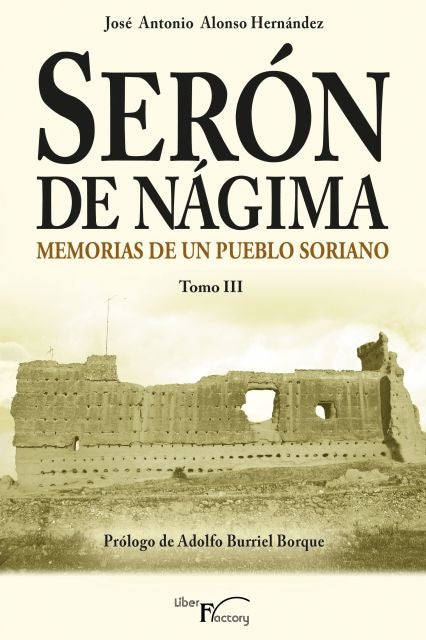 Serón de Nágima. Memorias de un pueblo soriano. Tomo III | José Antonio Alonso Hernández