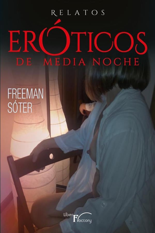 Relatos eróticos de medianoche | Freeman Sóter