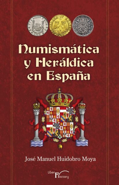 Numismática y heráldica en España | Huidobro Moya, Moya