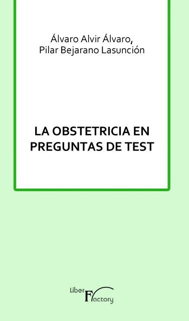 La obstetricia en preguntas de test | Alvir Álvaro, Bejarano Lasunción