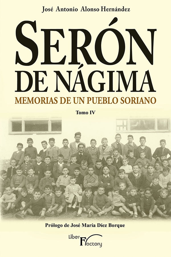 Serón de Nágima. Memorias de un pueblo soriano. Tomo IV | José Antonio Alonso Hernández