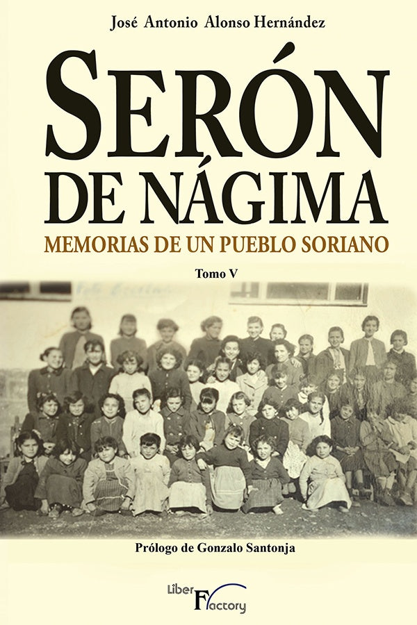 Serón de Nágima. Memorias de un pueblo soriano. Tomo V | José Antonio Alonso Hernández