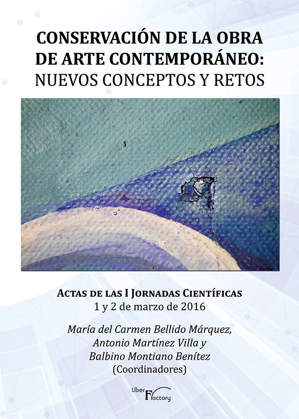 Conservación de la obra de arte contemporáneo: Nuevos conceptos y retos | María del Carmen Bellido Márquez