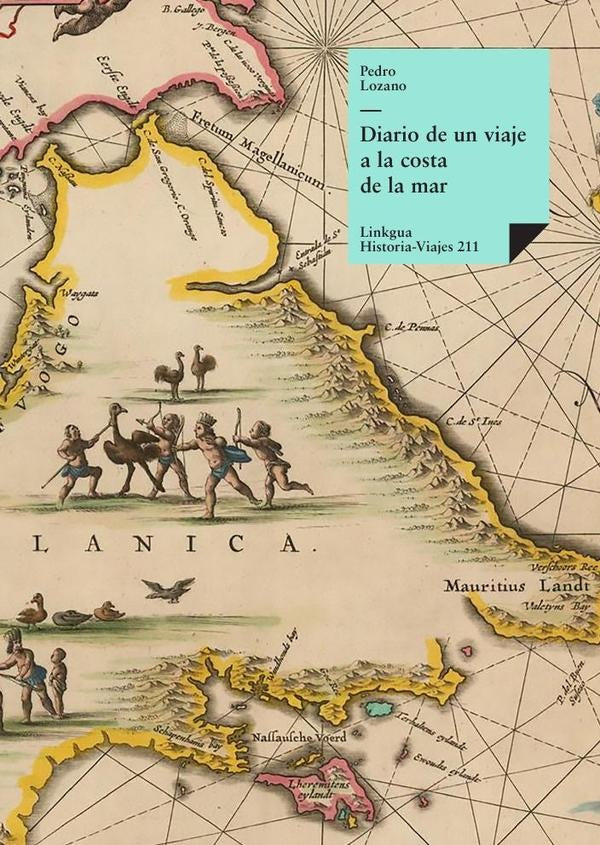 Diario de un viaje a la costa de la mar Magallánica | Pedro Lozano