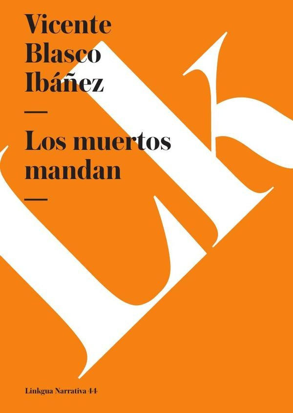 Los muertos mandan | Vicente Blasco Ibáñez