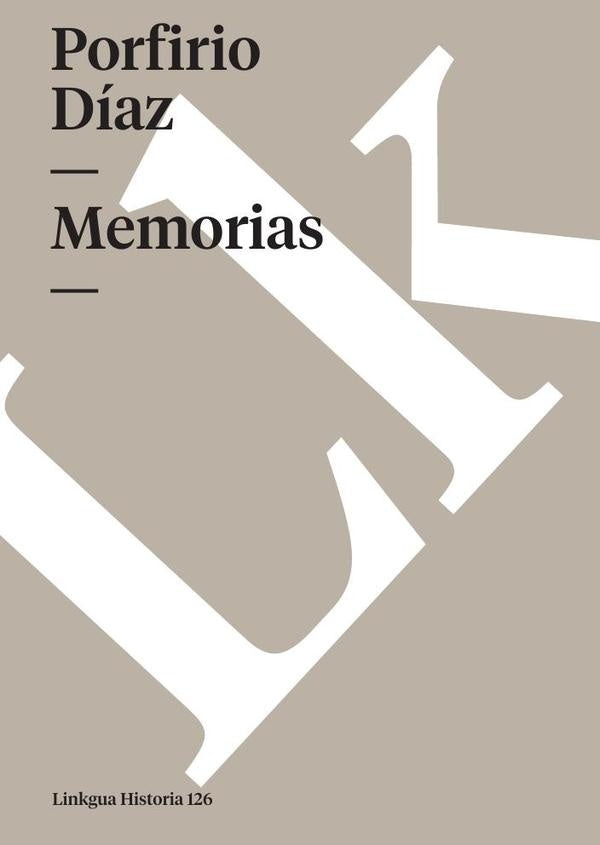 Memorias | Porfirio Díaz