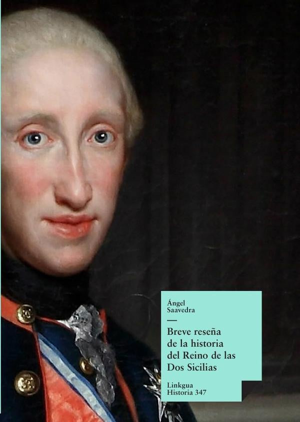 Breve reseña de la historia del reino de las Dos Sicilias | Ángel Saavedra. Duque de Rivas
