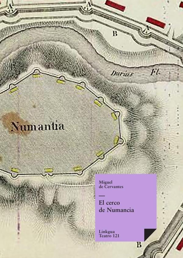 El cerco de Numancia | Miguel de Cervantes, Saavedra