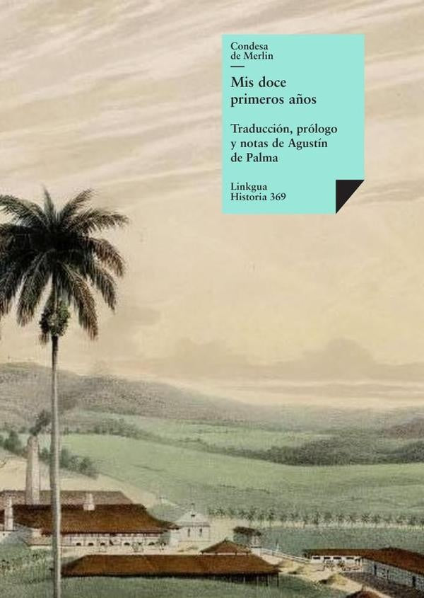 Mis doce primeros años | Mercedes Santa Cruz y Montalvo (Condesa de Merlin)