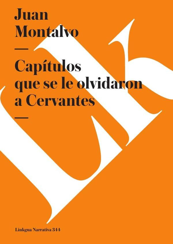 Capítulos que se le olvidaron a Cervantes | JUAN MONTALVO