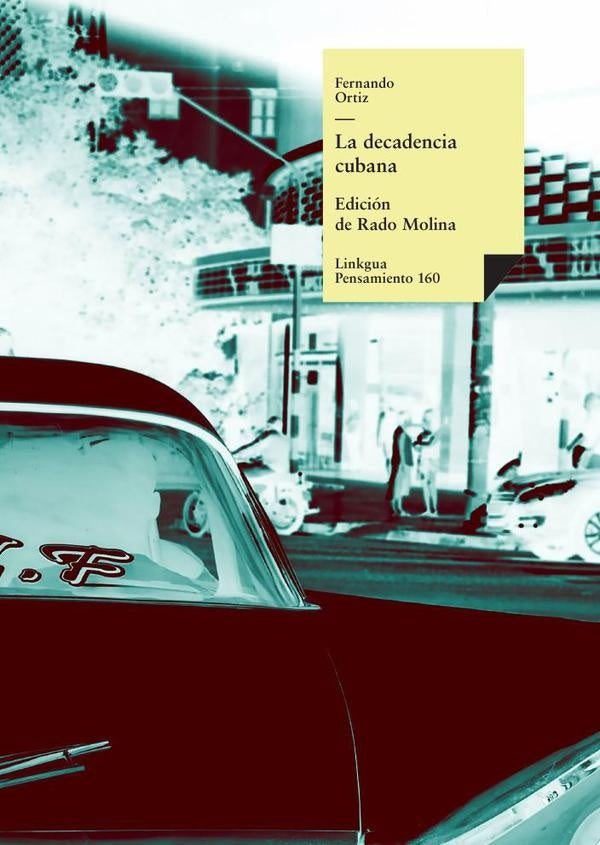 La decadencia cubana y La crisis política cubana; sus causas y remedios | Fernando Ortiz