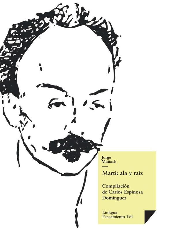Martí: ala y raíz | Jorge Mañach Robato