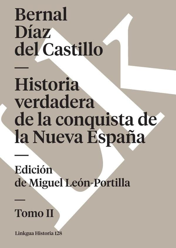 Historia verdadera de la conquista de la Nueva España | Bernal Díaz del Castillo