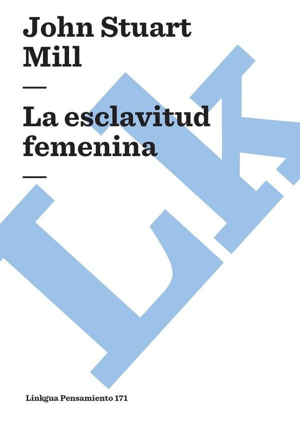 La esclavitud femenina | John Stuart Mill