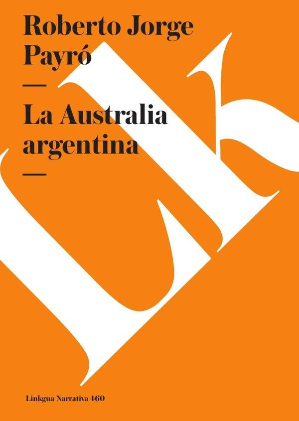 La Australia Argentina | Roberto Jorge Payró