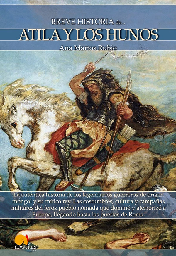 Breve historia de Atila y los hunos | Ana Martos Rubio