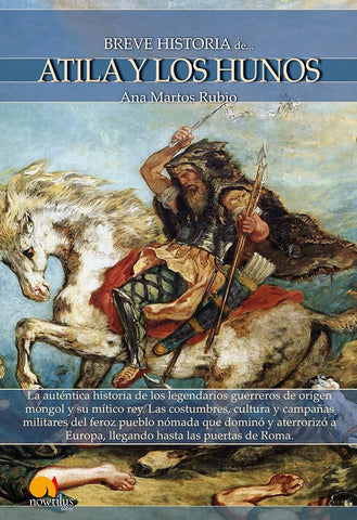 Breve historia de Atila y los hunos | Ana Martos Rubio