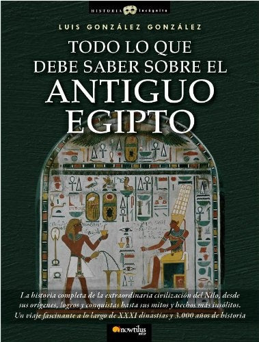 Todo lo que debe saber sobre el ANTIGUO EGIPTO | Luis González González